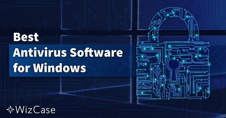 7 Best Antiviruses for Windows in 2025 – Protect Your PC