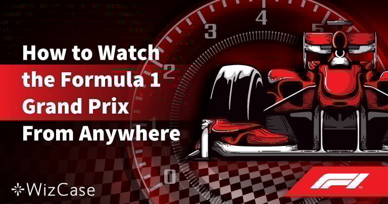 5 Best VPNs to Watch F1 Live: Fast Speeds and Tested in 2025